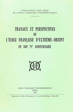 Bild des Verkufers fr Travaux et Perspectives de l'Ecole Franaise d'Extrme-Orient en Son 75eme Anniversaire zum Verkauf von Joseph Burridge Books