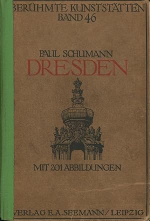 Bild des Verkufers fr Dresden. ,Mit 201 Abbildungen. Berhmte Kunststtten. Band 46., zum Verkauf von Antiquariat Kastanienhof