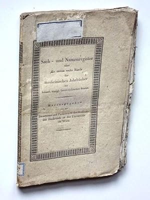 Sach- und Namenregister über die ersten sechs Bände der medicinischen Jahrbücher des kaiserlich-k...