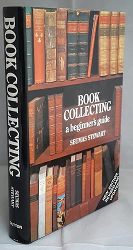 Book Collecting. A Beginner's Guide. With a Foreword by John F. Fleming.