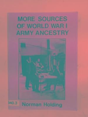 Bild des Verkufers fr More sources of World War I Army ancestry zum Verkauf von Cotswold Internet Books