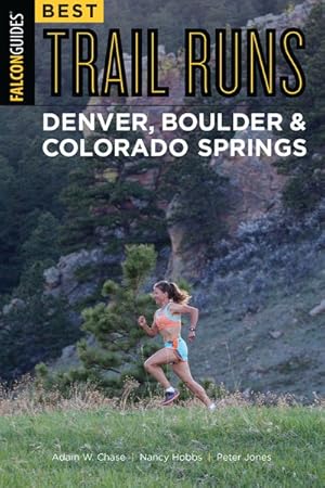 Imagen del vendedor de Best Trail Runs Denver, Boulder & Colorado Springs a la venta por GreatBookPrices
