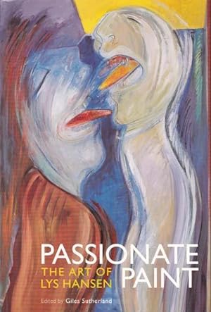 Image du vendeur pour Passionate Paint. The Art of Lys Hansen. mis en vente par Antiquariat Querido - Frank Hermann