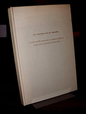 Bild des Verkufers fr Im Gesprch mit der Sprache. Glossen der Frankfurter Allgemeinen Zeitung ber gutes und schlechtes Deutsch. Zusammengestellt und eingeleitete von Nikolas Bensicker. zum Verkauf von Altstadt-Antiquariat Nowicki-Hecht UG