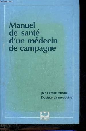 Bild des Verkufers fr MANUEL DE SANTE D'UN MEDECIN DE CAMPAGNE. zum Verkauf von Le-Livre