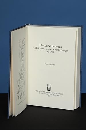 THE LAND BETWEEN: A History of Hancock County, Georgia, to 1940