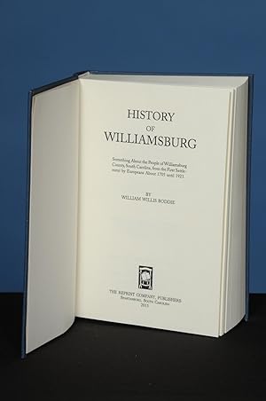 HISTORY OF WILLIAMSBURG. Something About the People of Williamsburg County, South Carolina, from ...