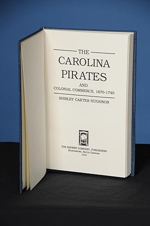 THE CAROLINA PIRATES AND COLONIAL COMMERCE, 1670-1740