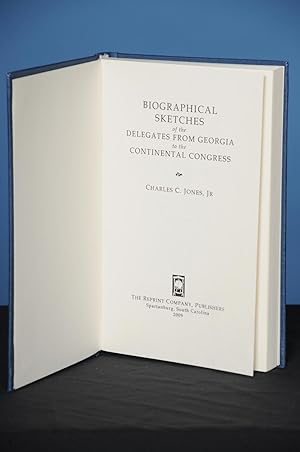 BIOGRAPHICAL SKETCHES OF THE DELEGATES FROM GEORGIA TO THE CONTINENTAL CONGRESS