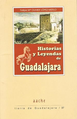 Imagen del vendedor de HISTORIAS Y LEYENDAS DE GUADALAJARA a la venta por Librera Torren de Rueda
