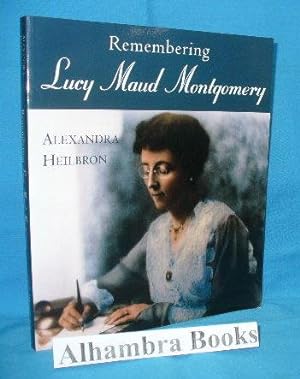 Imagen del vendedor de Remembering Lucy Maud Montgomery a la venta por Alhambra Books