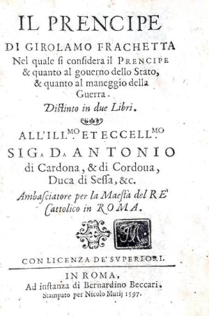 Il prencipe.In Roma, ad istanza di Bernardino Beccari. Stampato per Nicolo Mutii, 1597.