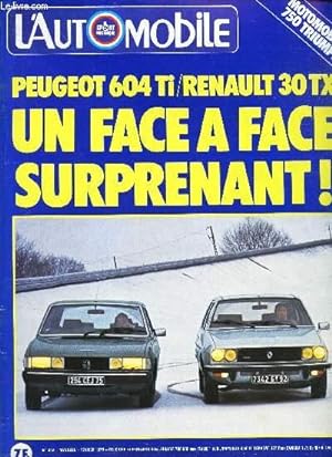 Image du vendeur pour L'AUTOMOBILE - N392 - FEVRIER 1979 / PEUGEOT 604 TI / RENAULT 30 TX / UN FACE A FACE SURPRENANT! . mis en vente par Le-Livre