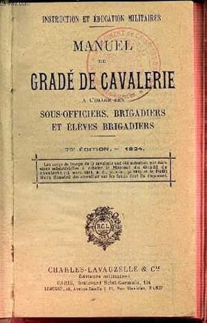 Bild des Verkufers fr MANUEL DU GRADE DE CAVALERIE - A L'USAGE DES SOUS-OFFICIERS, BRIGADIERS ET ELEVES BRIGADIERS. zum Verkauf von Le-Livre