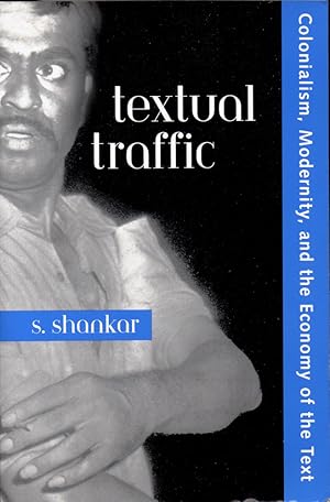 Bild des Verkufers fr Textual Traffic: Colonialism, Modernity, and the Economy of the Text zum Verkauf von Kenneth Mallory Bookseller ABAA