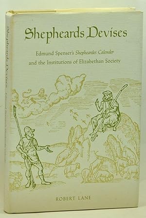 Shepheards Devises: Edmund Spenser's Shepheardes Calender and the Institutions of Elizabethan Soc...