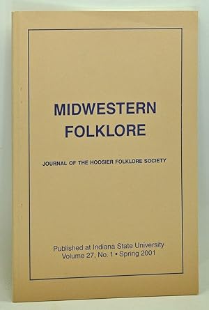 Midwestern Folklore: Journal of the Hoosier Folklore Society, Volume 27, Number 1 (Spring 2001)