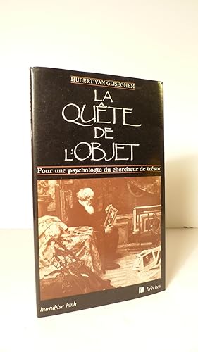 La quête de l'objet. Pour une psychologie du chercheur de Trésor