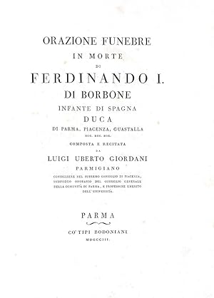 Orazione funebre in morte di Ferdinando I di Borbone infante di Spagna. Unito a: Descrizione dell...