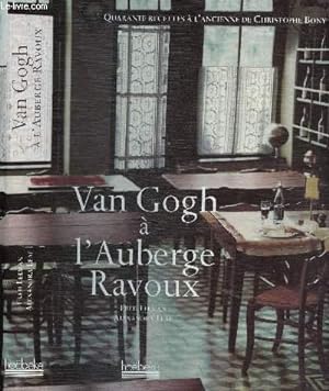 Seller image for VAN GOGH A L'AUBERGE RAVOUX : 40 recettes  l'ancienne de Christophe Bony for sale by Le-Livre