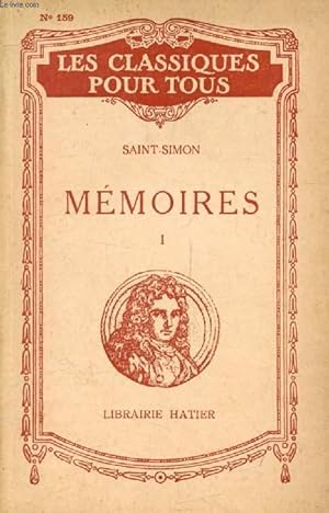 Imagen del vendedor de MEMOIRES, TOME I, LA COUR DE LOUIS XIV, SCENES ET PORTRAITS (Les Classiques Pour Tous) a la venta por Le-Livre