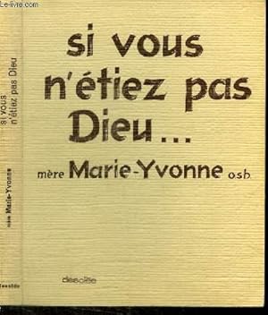 Seller image for SI VOUS N'ETIEZ PAS DIEU. for sale by Le-Livre