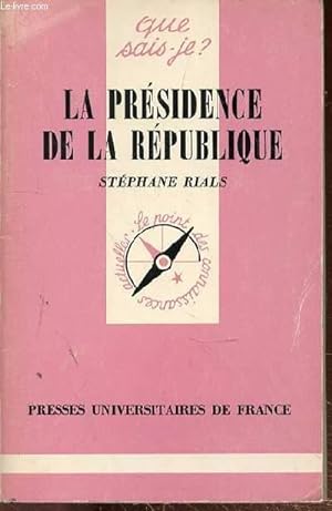 Imagen del vendedor de QUE SAIS-JE? - LA PRESIDENCE DE LA REPUBLIQUE - N1926 a la venta por Le-Livre