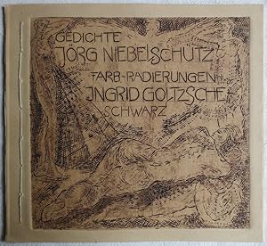 Bild des Verkufers fr Gedichte von Jrg Niebelschtz mit 6 originalen Farbradierungen von Ingrid Goltzsche-Schwarz zum Verkauf von VersandAntiquariat Claus Sydow