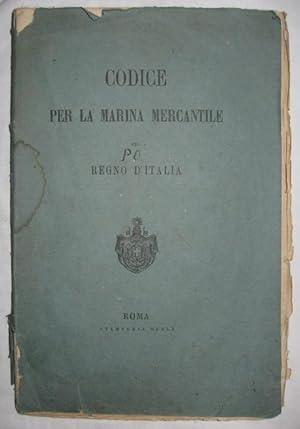 Codice per la marina mercantile del Regno d&#39;Italia.Torino, Stamperia reale, (1887).