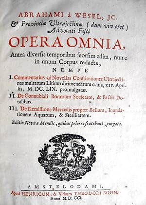 [Opera omnia]. Commentarius ad novellas constitutiones Ultrajectinas.Amstelodami, apud Henricum, ...