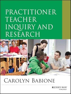 Immagine del venditore per Practitioner Teacher Inquiry and Research venduto da GreatBookPrices