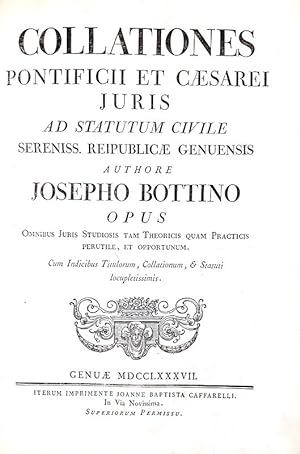 Collationes pontificii, et caesarei iuris ad statutum civile sereniss. reipublicae Genuensis.Genu...