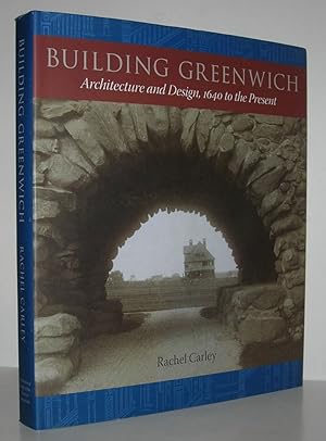 Bild des Verkufers fr BUILDING GREENWICH Architecture and Design, 1640 to the Present zum Verkauf von Evolving Lens Bookseller