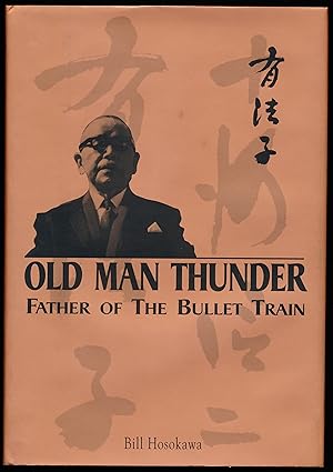 Seller image for OLD MAN THUNDER. Father of the Bullet Train. for sale by Alkahest Books
