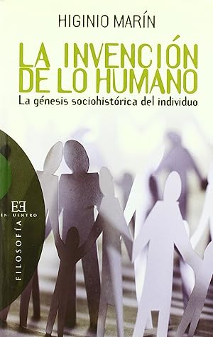 LA INVENCIÓN DE LO HUMANO La génesis sociohistórica del individuo