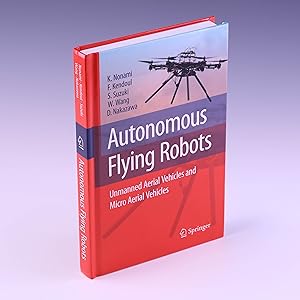 Immagine del venditore per Autonomous Flying Robots: Unmanned Aerial Vehicles and Micro Aerial Vehicles venduto da Salish Sea Books