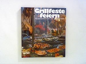 Grillfeste feiern - Die 100 besten Grill- und Salatideen