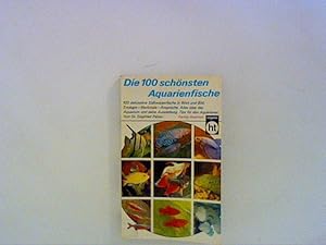 Bild des Verkufers fr Die 100 schnsten Aquarienfische. zum Verkauf von ANTIQUARIAT FRDEBUCH Inh.Michael Simon