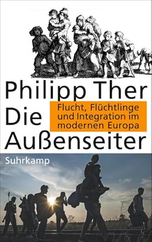 Bild des Verkufers fr Die Auenseiter : Flucht, Flchtlinge und Integration im modernen Europa zum Verkauf von AHA-BUCH GmbH