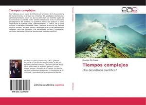 Seller image for Tiempos complejos : Fin del mtodo cientfico? for sale by AHA-BUCH GmbH