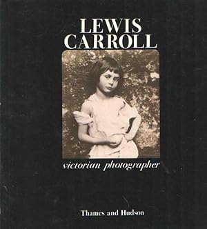 Lewis Carroll. Victorian Photographer. Introduction by Helmut gernsheim