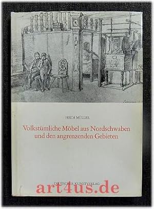 Volkstümliche Möbel aus Nordschwaben und den angrenzenden Gebieten. Kunstwissenschaftliche Studie...