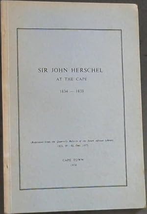 Bild des Verkufers fr Sir John Herschel at the Cape 1834 - 1838; Quarterly Bulletin of the South African Library zum Verkauf von Chapter 1
