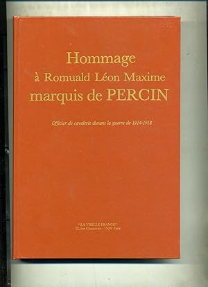 Imagen del vendedor de HOMMAGE A ROMUALD LEON MAXIME Marquis de PERCIN Officier de cavalerie durant la guerre de 1914-1918 a la venta por Librairie CLERC