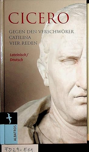 Seller image for Gegen den Verschwrer Catilina. Vier Reden. Lateinisch/ Deutsch. for sale by ANTIQUARIAT.WIEN Fine Books & Prints