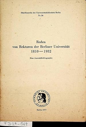 Reden von Rektoren der Berliner Universität 1810 - 1932 ; eine Auswahlbibliographie (=Schriftenre...