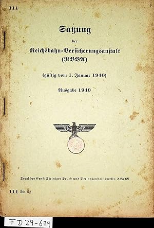 Satzung der Reichsbahn-Versicherungsanstalt (RBBA) - gültig vom 1.Januar 1940 - Ausgabe 1940 -