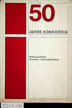 50 Jahre Konkordia, Kranken- und Unfall-Kasse des Schweizerischen Katholischen Volksvereins : ein...