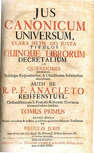 Jus canonicum universum clara methodo juxta titulos quinque librorum Decretalium in quaestiones d...