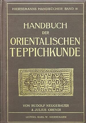 Bild des Verkufers fr Handbuch der orientalischen Teppichkunde (Hiersemanns Handbcher Band IV) - 1920 - zum Verkauf von Libro-Colonia (Preise inkl. MwSt.)